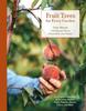 Книга Fruit Trees for Every Garden : An Organic Approach To Growing Fruit from an Expert Gardener