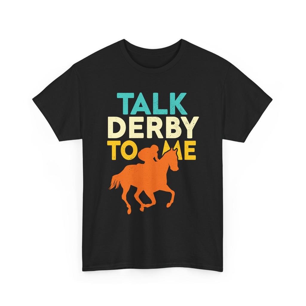 Derby Day Shirt, Talk Derby to Me Horse Racing Lovers Racer Shirt
