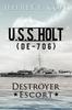 Книга U.S.S. HOLT (DE-706) Destroyer Escort