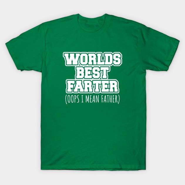 Unisex Fashion TShirt Worlds Best Farter Oops I Mean Father Print TShirt Plus Size S-5XL T-Shirt 100%Cotton Tops O Neck Short Sleeve Tees