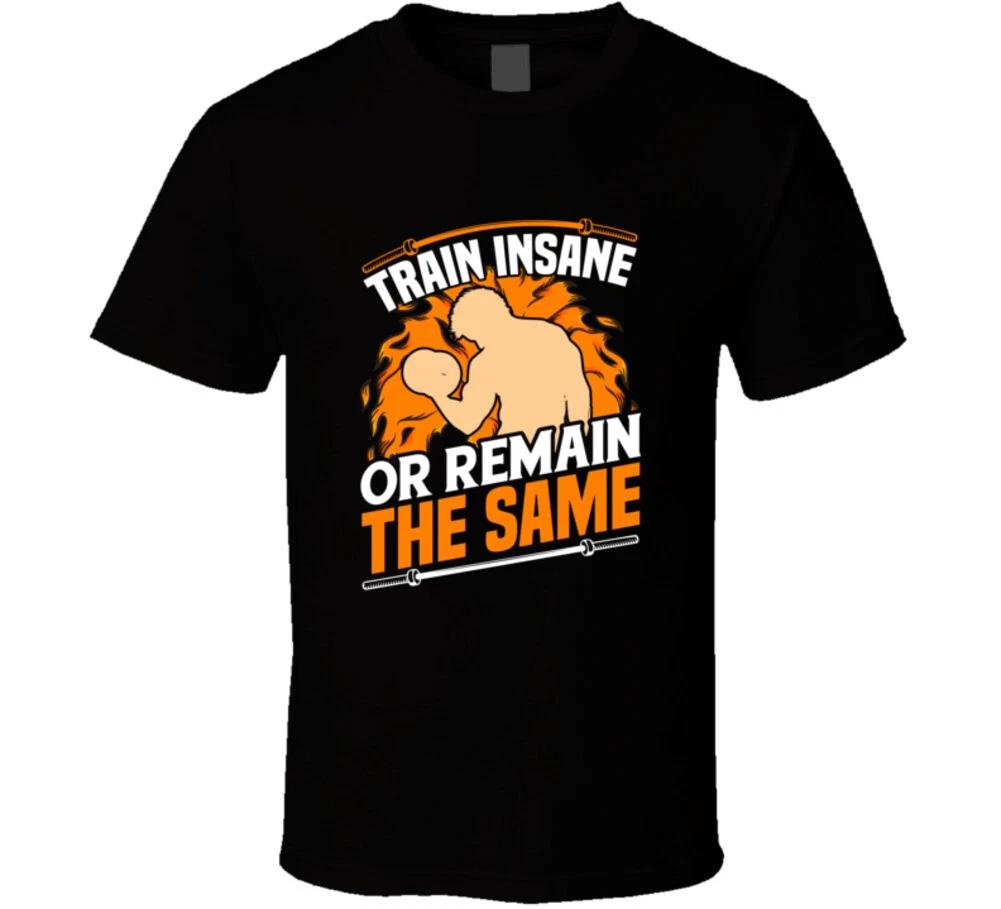 Train Insane Or Remain The Same Bodybuilding Gym Gift T Shirt Mens Kids Womens Boys girls children