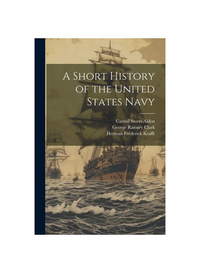 The A Short History of the United States Navy Book