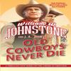 Old Cowboys Never Die by J.A. Johnstone Paperback Book 9780786049028