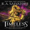 Timeless by R. A. Salvatore Paperback Book 9780062688606