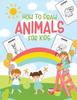 Книга How To Draw Animals For Kids : Ages 4-10 In Simple Steps Learn To Draw Step by Step