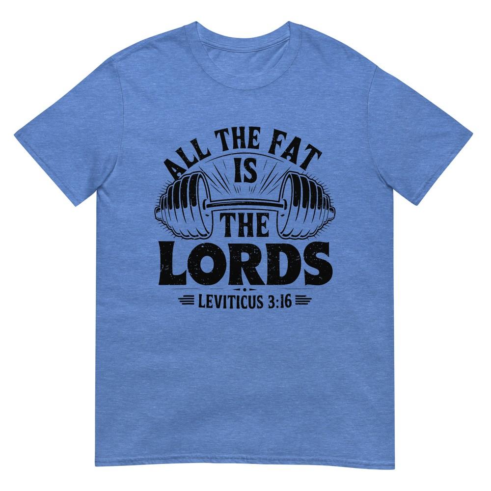 All The Fat Is The Lords Funny Christian Workout Gym Fitness TShirt