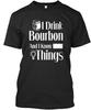 I Drink Bourbon And Know Things Standard Unisex T-shirt