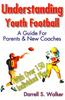 Книга Understanding Youth Football : A Guide for Parents & New Coaches
