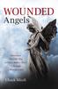 Книга Wounded Angels : Sometimes the Only Way To Heal a Broken Heart Is Through a Wounded Soul