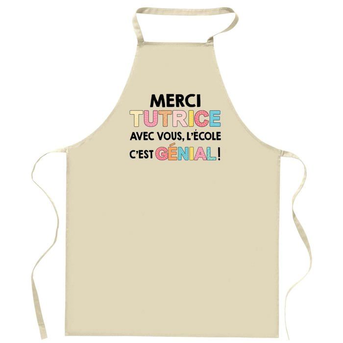 Tablier de cuisine - Merci Tutrice - Impression texte/graphisme «école géniale» - Coton robuste - Imprimé en Bretagne