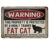 1pc Retro Metal Sign Warning Property Protected By A Fat Cat Aluminum Sign For Home Bar Wall Art Decor 12x8Inch