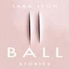 Ball by Tara Ison Paperback Book 9781593766221