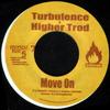 7-дюймовая пластинка TURBULENCE & HIGHER TROD FAMILY - Move On NONE Минорная 7-я ступень с понижением 5-я 2004 Ямайка Регги, Ска и Даб Б/у