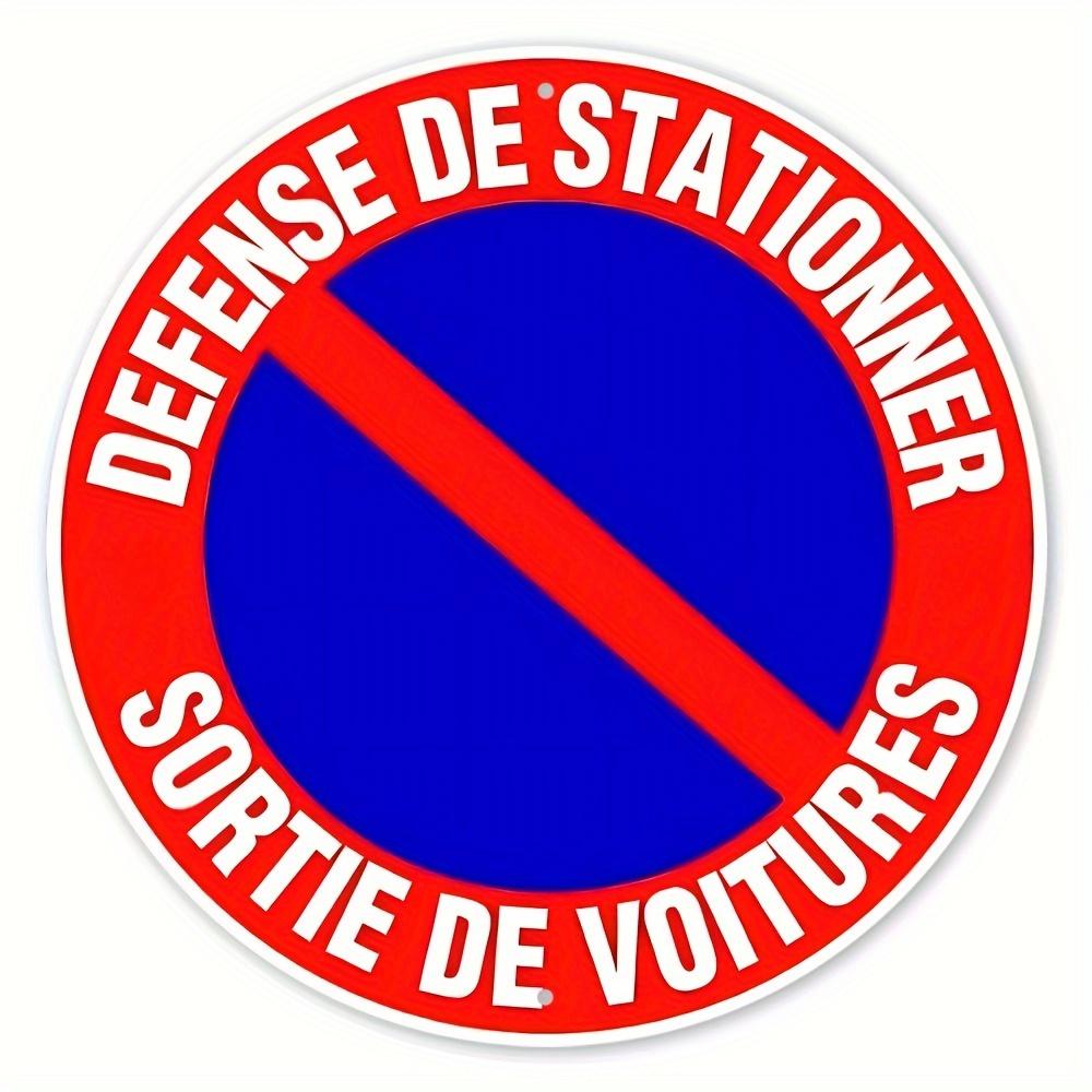 DEFENSE DE STATIONNER French No Parking D Flat Round Metal Wall Sign