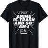 Аниме - мусор, и я тоже футболка Аниме Манга Отаку футболка