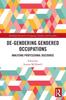 Книга De-Gendering Gendered Occupations : Analysing Professional Discourse