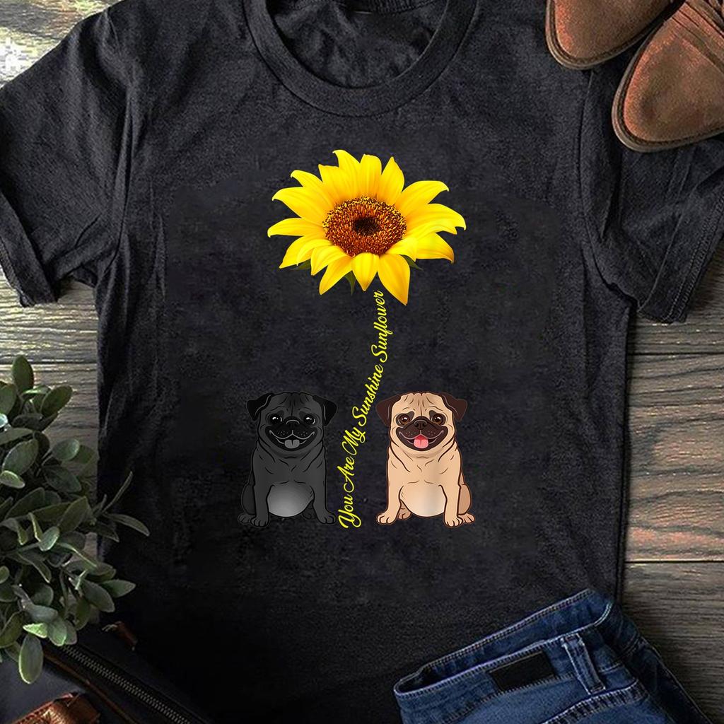 You Are My Sunshine Sunflower Pug Gift, Funny Pug Shirt, Dog Mom, Pug, Dog Lover Shirt, Shirt, Pug Shirt, Dog Mama