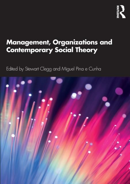 The Management, Organizations and Contemporary Social Theory Book