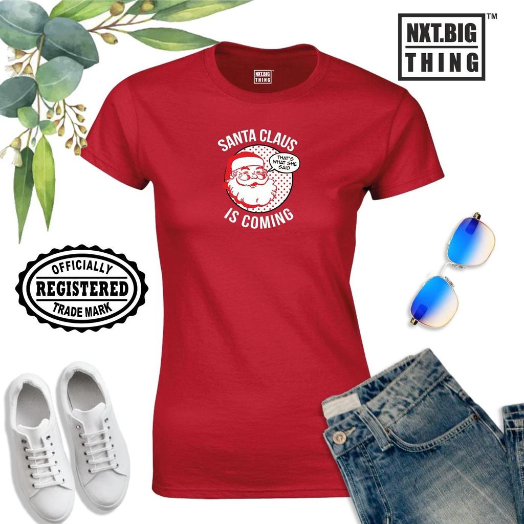 Santa is Coming T Shirt That's What She Said Funny Christmas Xmas Gift Women Top