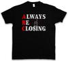 ALWAYS BE CLOSING T-SHIRT ABC Sales Strategy Glengarry Glen Office Agents Ross