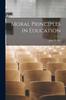 The Moral Principles In Education Book
