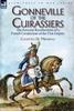 Книга Gonneville of the Cuirassiers : the Personal Recollections of a French Cavalryman of the First Empire