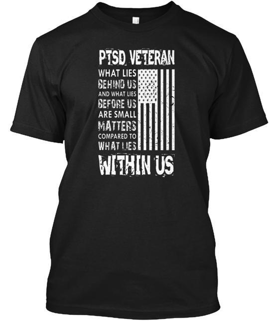 Ptsd Veteran T-Shirt Made in the USA Size S to 5XL Unisex T-Shirt