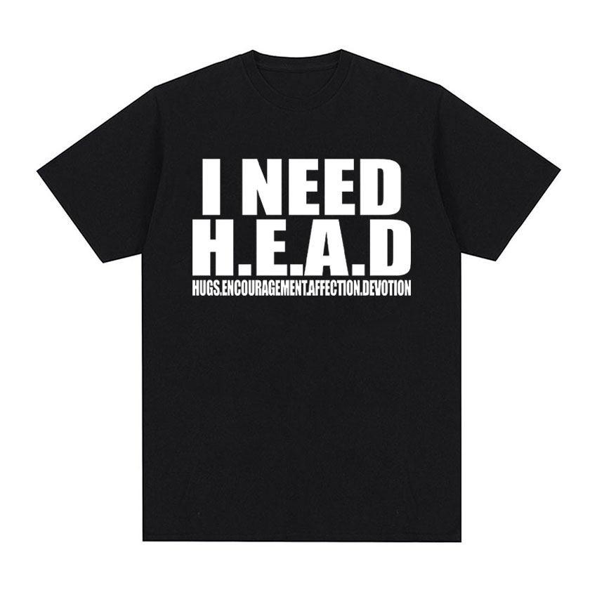 I Need HEAD Oddly Specific T Shirts Unisex Humor Clothing Funny Meme Print T Shirt Unisex's Fashion Oversized 100% Cotton T-shirts