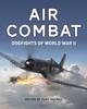 The Air Combat : Dogfights of World War II Book