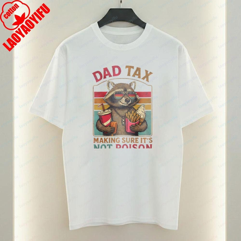 Funny Dad TAX Cotton TShirt Cool Raccoon Fast Food Print Tee Unique Fathers Day Gift Idea Fashion Streetwear Unisexs Clothing