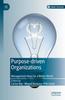 The Purpose-driven Organizations : Management Ideas for a Better World Book