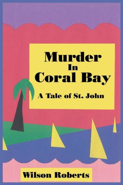 The Murder In Coral Bay : A Tale of St. John Book