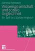 The Wissensgesellschaft Und Soziale Ungleichheit : Ein Zeit- Und Landervergleich Book