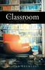 Книга The Classroom : Ashley and Her Mystical Tale
