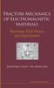 The Fracture Mechanics Of Electromagnetic Materials: Nonlinear Field Theory And Applications Book