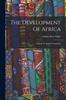 Книга The Development Of Africa : A Study In Applied Geography