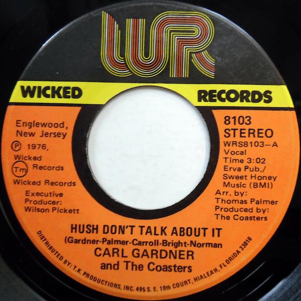 7inch Record CARL GARDNER & THE COASTERS - Hush Don't Talk About it 8103 Wicked Records 1976 US Soul/Funk Used
