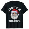 I Do It for The Hos Funny Inappropriate Christmas Santa Face T-Shirt Man Y2k Top Daddy Xmas Costume Gift Fashion Family