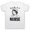 Trust Me I'M A Nurse Funny Work Humour Slogan Mens And Womens T-Shirt