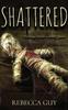 Книга Shattered : A Haunting Supernatural Thriller