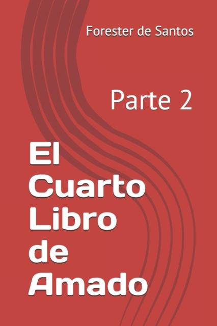 The El Cuarto Libro De Amado : Parte 2 Book