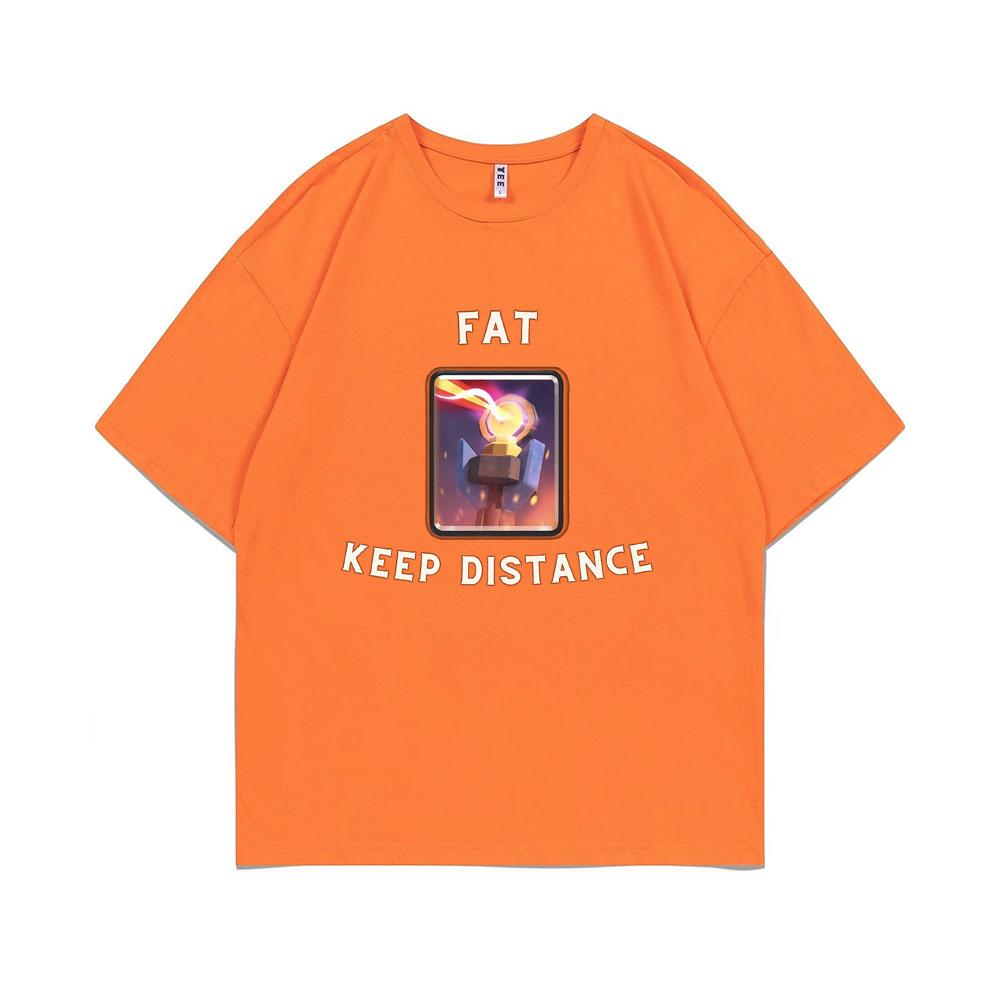 Fat Keep Distance Meme Tshirt Men Women Joke Humor Gift for Him and Her Kawaii Cute Memes T-shirts Oversized Pure Cotton T Shirt