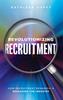The Revolutionizing Recruitment : How Recruitment Research Is Reshaping The Industry Book