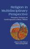 Книга Religion In Multidisciplinary Perspective : Philosophical, Theological, and Scientific Approaches To Wesley J. Wildman