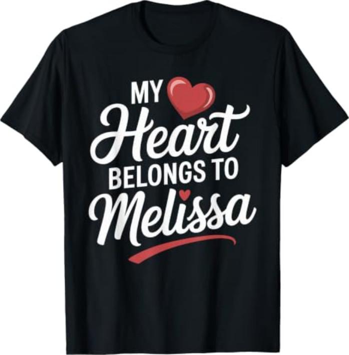 My Heart Belongs to Melissa Cute Name Love T-Shirt