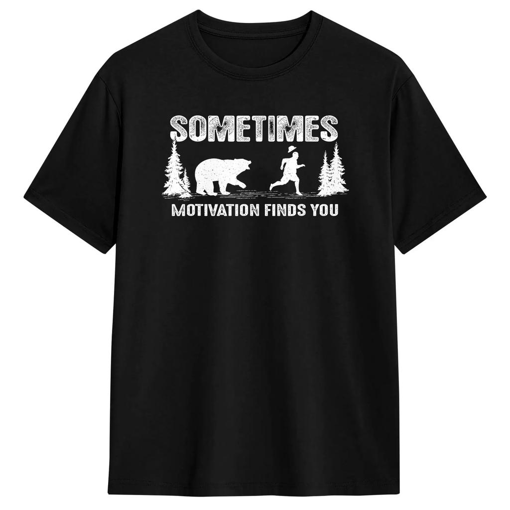 Sometimes Motivation Finds You Funny Running Gym T-Shirts Men Vintage Pure Cotton Tees Round Collar Short Sleeve T Shirt