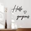 Hello Gorgeous Sign" Metal Wall Deco - Modern Farmhouse Style. Beautiful Wall Art. Perfect for Any Room. Hanging Decor.