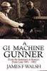 Книга A Gi Machine Gunner From The Seminary To Koreas Front Line 1951 1952 by James F Walsh - Paperback