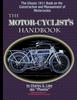 Книга The Motor Cyclists Handbook The Classic 1911 Guide To The Construction And Mana by Charles S. Lake - Paperback
