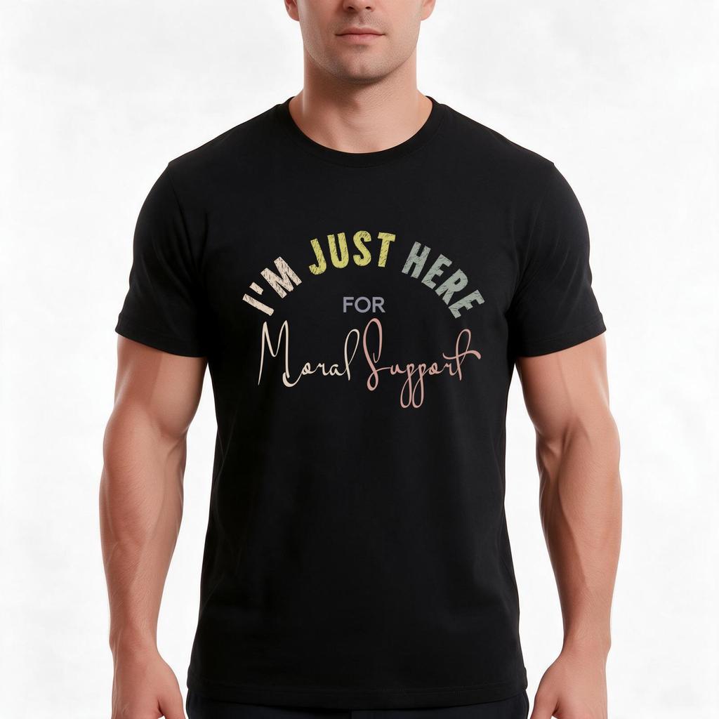 Just Here For Moral Support Sarcastic Dark Humor Funny Sarcasm Tshirt Summer Casual Cotton Tee Oversized Streetwear Tops